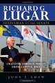 Richard G. Lugar, Statesman of the Senate: Crafting Foreign Policy from Capitol Hill, John T. Shaw 