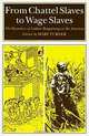 From Chattel Slaves to Wage Slaves: The Dynamics of Labour Bargaining in the Americas, Mary Turner 