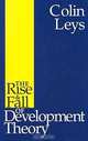 The Rise & Fall of Development Theory, Colin Leys 