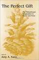 The Perfect Gift: The Philanthropic Imagination in Poetry and Prose, Amy A. Kass 