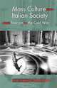 Mass Culture and Italian Society from Fascism to the Cold War, David Forgacs and Stephen Gundle 