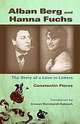 Alban Berg and Hanna Fuchs: The Story of a Love in Letters, Constantin Floros 