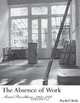 The Absence of Work: Marcel Broodthaers, 1964-1976, Rachel Haidu 