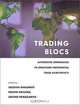 Trading Blocs: Alternative Approaches to Analyzing Preferential Trade Agreements, Jagdish Bhagwati, Pravin Krishna, Arvind Panagariya 