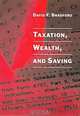 Taxation, Wealth, and Saving, David F. Bradford 