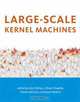 Large-Scale Kernel Machines, Edited by Leon Bottou, Olivier Chapelle, Dennis DeCoste and Jason Weston 