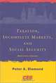 Taxation, Incomplete Markets, and Social Security (Munich Lectures), Peter A. Diamond 