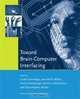 Toward Brain-Computer Interfacing, Edited by Guido Dornhege, Jose del R. Millan, Thilo Hinterberger, Dennis J. McFarland, Klaus-Robert Muller 
