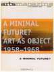 A Minimal Future? : Art as Object 1958-1968, 