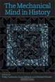 The Mechanical Mind in History, Edited by Philip Husbands, Owen Holland, and Michael Wheeler 