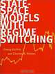 State-Space Models with Regime Switching: Classical and Gibbs-Sampling Approaches with Applications, Chang-Jin Kim, Charles R. Nelson 