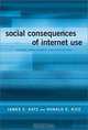 Social Consequences of Internet Use: Access, Involvement, and Interaction, James E. Katz, Ronald E. Rice 