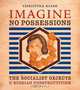 Imagine No Possessions: The Socialist Objects of Russian Constructivism, Christina Kiaer 