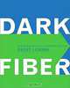 Dark Fiber: Tracking Critical Internet Culture (Electronic Culture: History, Theory, and Practice), Geert Lovink 