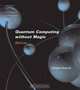 Quantum Computing without Magic: Devices (Scientific and Engineering Computation), Zdzislaw Meglicki 