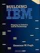 Building IBM: Shaping an Industry and Its Technology, Emerson W. Pugh 