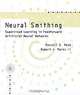 Neural Smithing: Supervised Learning in Feedforward Artificial Neural Networks, Russell D. Reed, Robert J. Marks II 