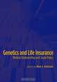 Genetics and Life Insurance: Medical Underwriting and Social Policy (Basic Bioethics), Rothstein, Mit Press, Mark A. Rothstein 