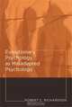 Evolutionary Psychology as Maladapted Psychology, Robert C. Richardson 