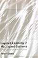 Layered Learning in Multiagent Systems: A Winning Approach to Robotic Soccer (Intelligent Robotics and Autonomous Agents), Peter Stone 