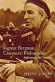 Ingmar Bergman, Cinematic Philosopher: Reflections on His Creativity, Irving Singer 