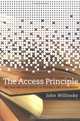 The Access Principle: The Case for Open Access to Research and Scholarship (Digital Libraries and Electronic Publishing), John Willinsky 