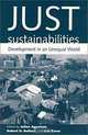 Just Sustainabilities: Development in an Unequal World (Urban and Industrial Environments), Julian Agyeman, Robert D. Bullard, Bob Evans 