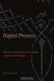 Digital Phoenix: Why the Information Economy Collapsed and How It Will Rise Again, Bruce Abramson 