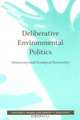 Deliberative Environmental Politics : Democracy and Ecological Rationality, Walter F. Baber 