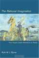 The Rational Imagination: How People Create Alternatives to Reality, Ruth M. J. Byrne 