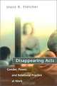 Disappearing Acts: Gender, Power, and Relational Practice at Work, Joyce K. Fletcher 