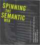Spinning the Semantic Web: Bringing the World Wide Web to Its Full Potential, Tim Berners-Lee 