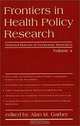 Frontiers in Health Policy Research, Vol. 4, Alan M. Garber 