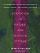 Adaptation in Natural and Artificial Systems: An Introductory Analysis with Applications to Biology, Control, and Artificial Intelligence, John H. Holland 