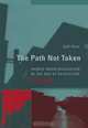 The Path Not Taken: French Industrialization in the Age of Revolution, 1750-1830 (Transformations: Studies in the History of Science and Technology), Jeff Horn 