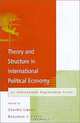 Theory and Structure in International Political Economy: An International Organization Reader, Charles Lipson, Benjamin J. Cohen 