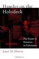 Hamlet on the Holodeck: The Future of Narrative in Cyberspace, Janet H. Murray 