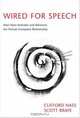 Wired for Speech: How Voice Activates and Advances the Human-Computer Relationship, Clifford Nass, Scott Brave 