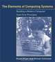 The Elements of Computing Systems: Building a Modern Computer from First Principles, Noam Nisan, Shimon Schocken 