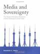 Media and Sovereignty : The Global Information Revolution and Its Challenge to State Power, Monroe E. Price 