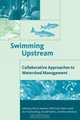 Swimming Upstream : Collaborative Approaches to Watershed Management (American and Comparative Environmental Policy), 