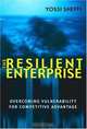 The Resilient Enterprise: Overcoming Vulnerability for Competitive Advantage, Yossi Sheffi 