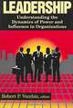 Leadership: Understanding the Dynamics of Power and Influence in Organization, Robert P. Vecchio 