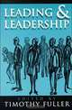 Leading and Leadership (The Ethics of Everyday Life), Timothy Fuller 