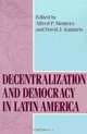 Decentralization and Democracy in Latin America, Edited by Alfred P. Montero and David J. Samuels 