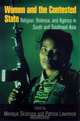 Women and the Contested State: Religion, Violence, and Agency in South and Southeast Asia, 