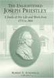 The Enlightened Joseph Priestley: A Study of His Life and Work from 1773 to 1804, Robert E. Schofield 