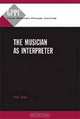 The Musician As Interpreter, Paul Thom 