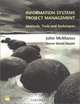 Information Systems Project Management: Methods, Tools and Techniques, John McManus 