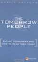 Tomorrow People: Future Consumers and How to Read Them, Martin Raymond 